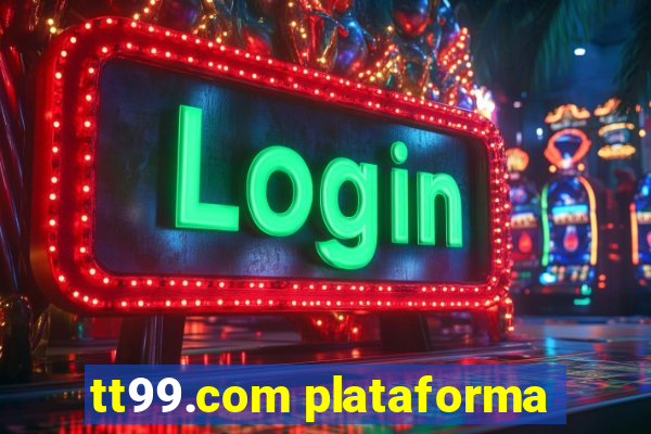 tt99.com plataforma